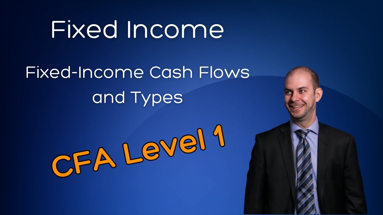 CFA Level 1: Fixed-Income Cash Flows and Types