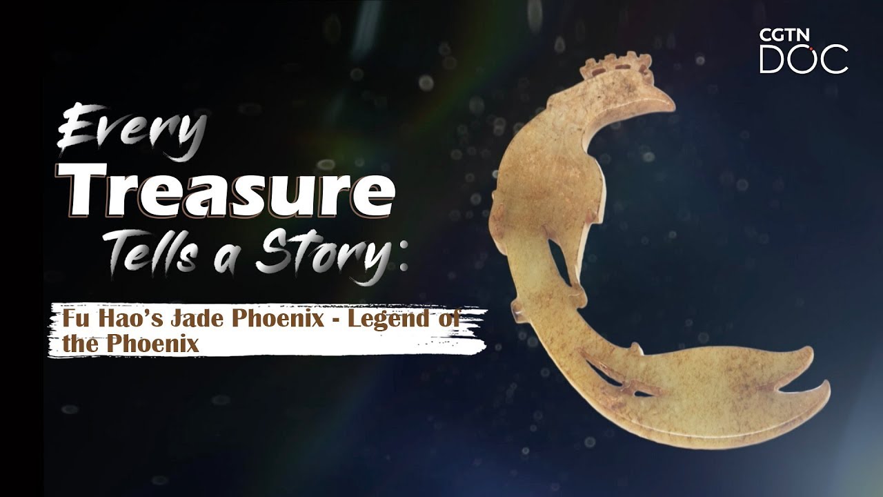 Every Treasure Tells a Story: Fu Hao's Jade Phoenix