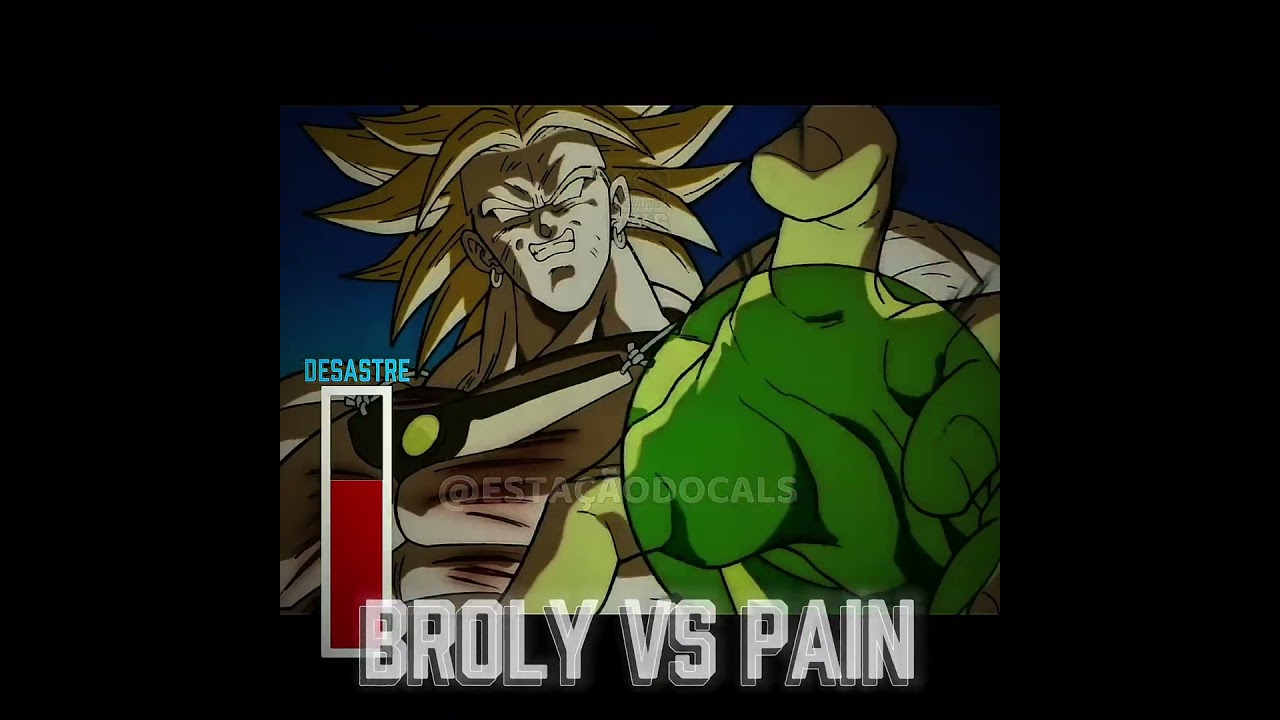 Broly vs pain 