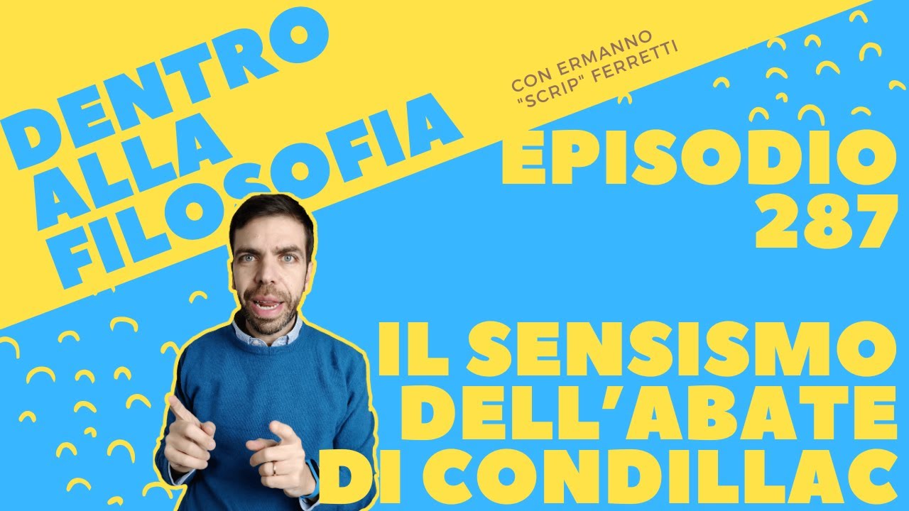 Il sensismo dell'abate di Condillac [Dentro alla filosofia, episodio 287]