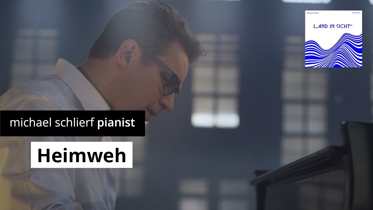 Michael Schlierf „Heimweh“ aus dem Klavier Soloprogramm „Land in Sicht“ (offizielles Video)