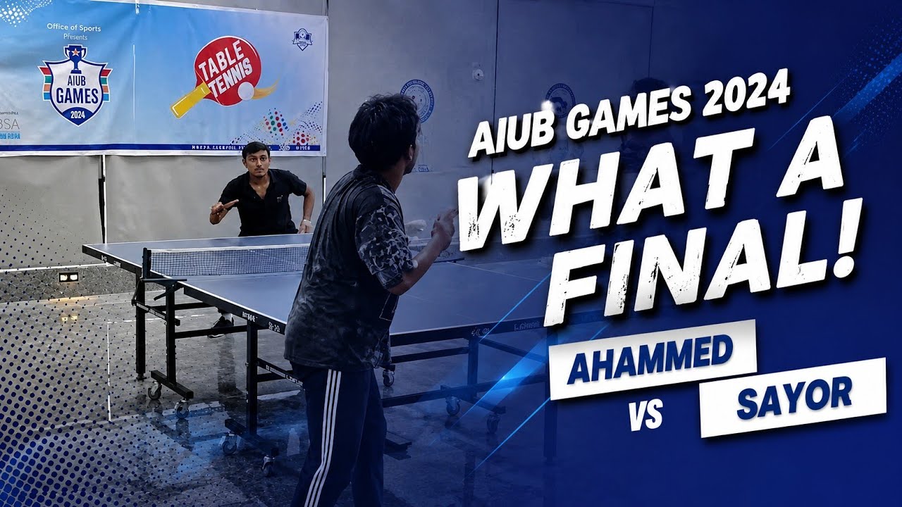 The Ultimate Comeback - Final Deciding Set | Ahammed vs Sayor | AIUB Games 2024