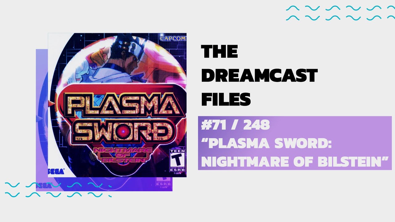 #71. PLASMA SWORD: NIGHTMARE OF BILSTEIN || The Dreamcast Files
