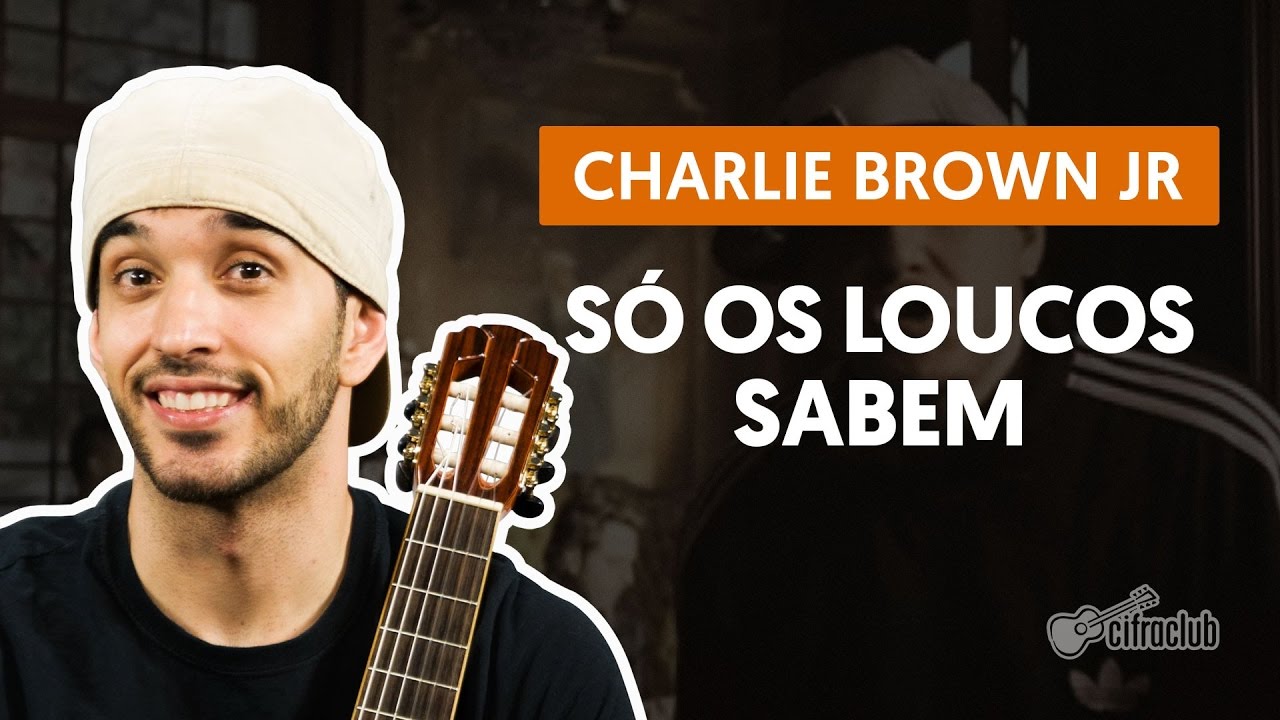 Só Os Loucos Sabem - Charlie Brown Jr. (aula de violão completa)