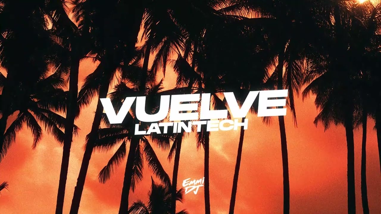 VUELVE (Latin Tech) - Emmi Dj @BadBunnyPR @DaddyYankee