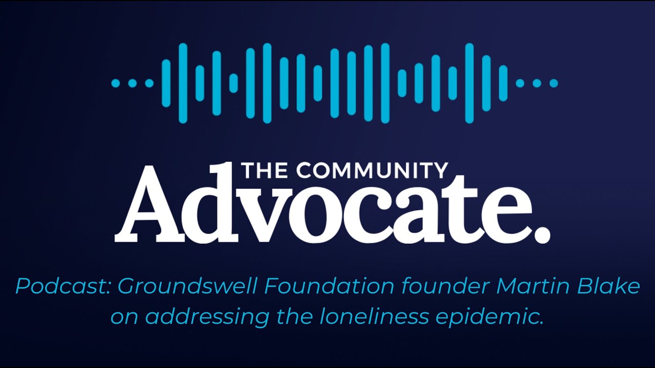 Groundswell Foundation founder Martin Blake discusses his mission to tackle the loneliness epidemic.