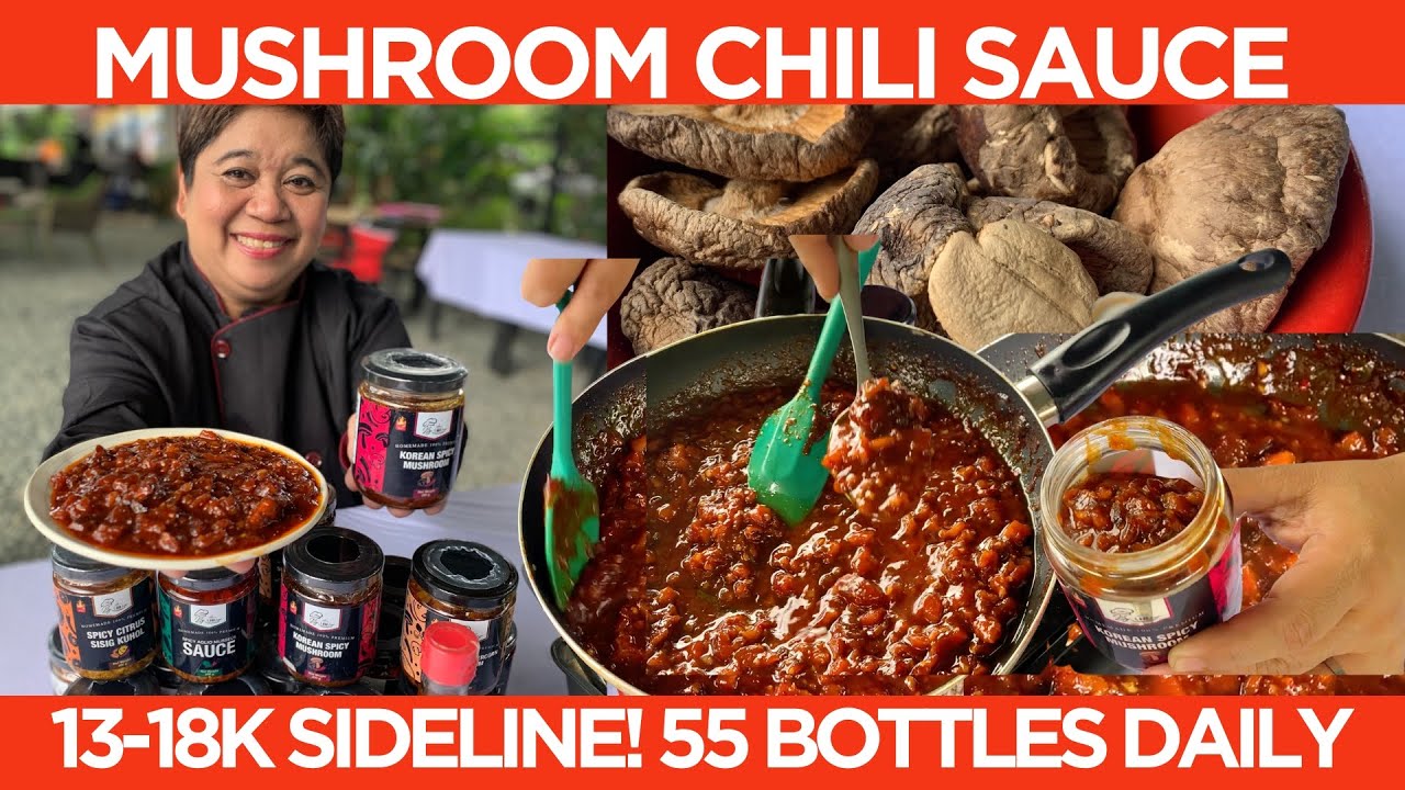 MUSHROOM CHILI SAUCE 13K- 18K SIDELINE BUSINESS!