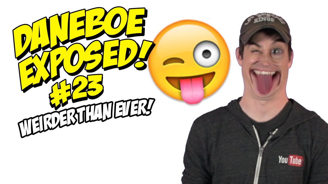 Daneboe Exposed #23: Weirder Than Ever!