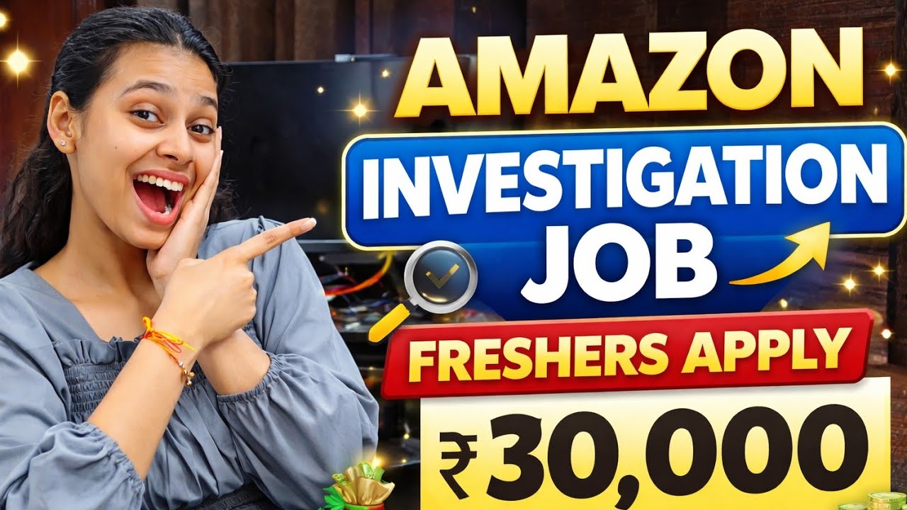 Amazon Investigation Job 🔍 | Freshers Apply | Good Salary 💰 | Apply Now | ₹30K Salary 💰