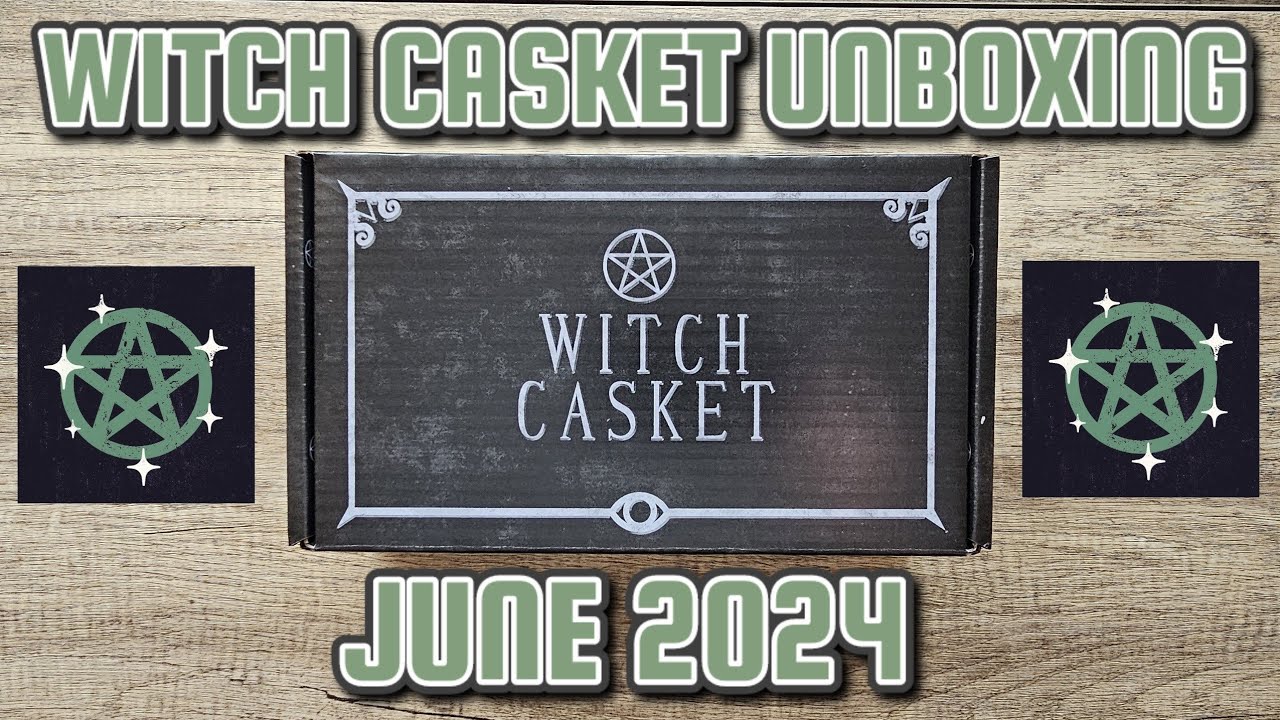 WITCH CASKET UNBOXING: JUNE 2024