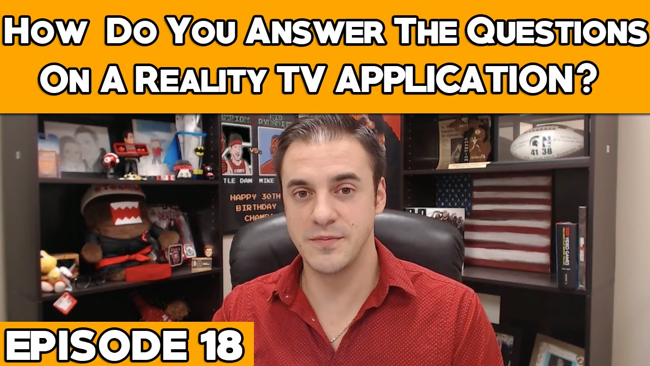 How Do You Answer The Questions On A Reality TV Application ? - How To Get On Reality TV Episode 18