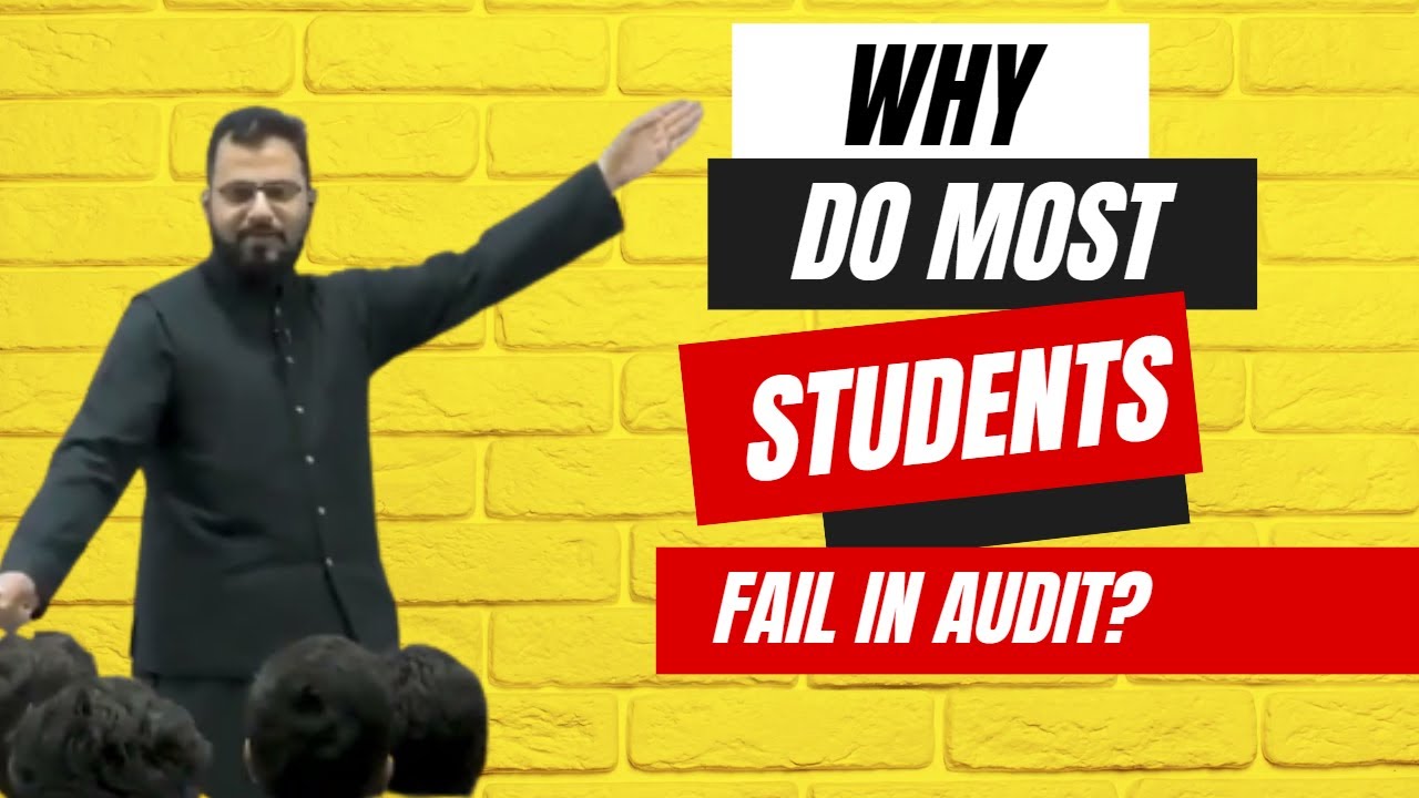 Why Do Most Students Fail in Audit? | Cracking the Audit Code | Sir Muhammad Asif |