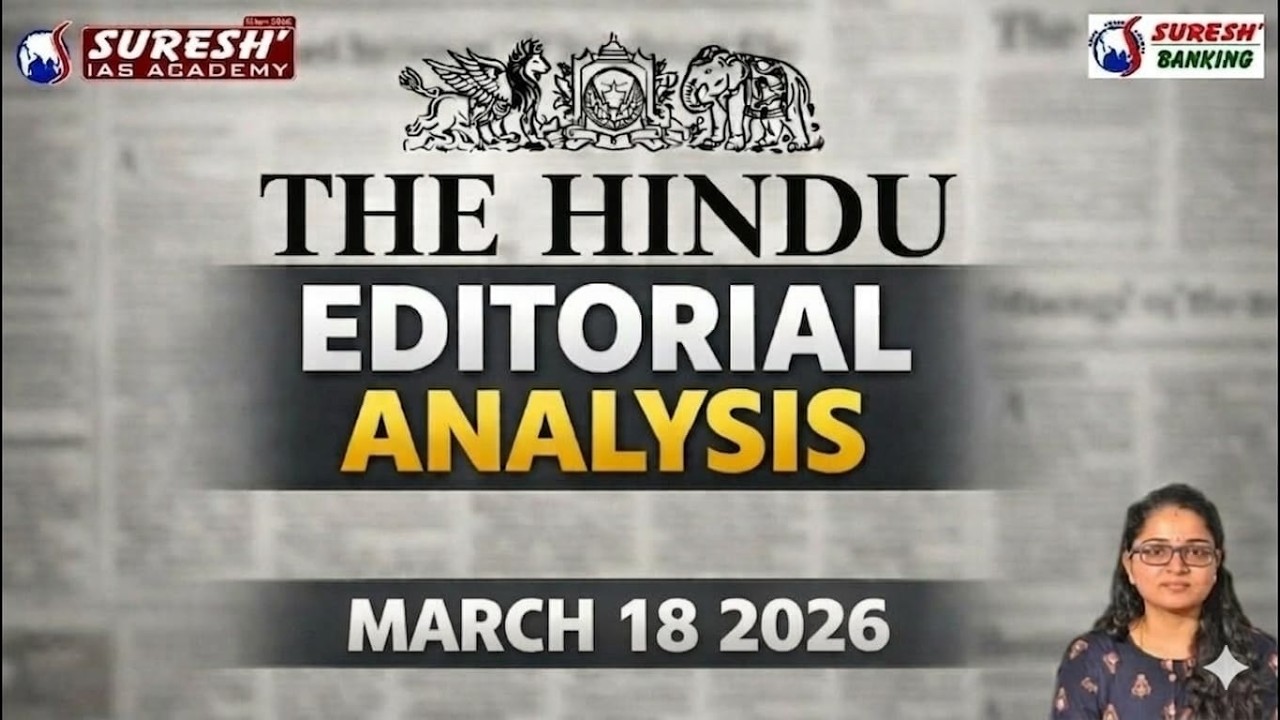 THE HINDU EDITORIAL ANALYSIS | WITH RC | MARCH 18 2026 | Suresh IAS Academy | Suresh Banking