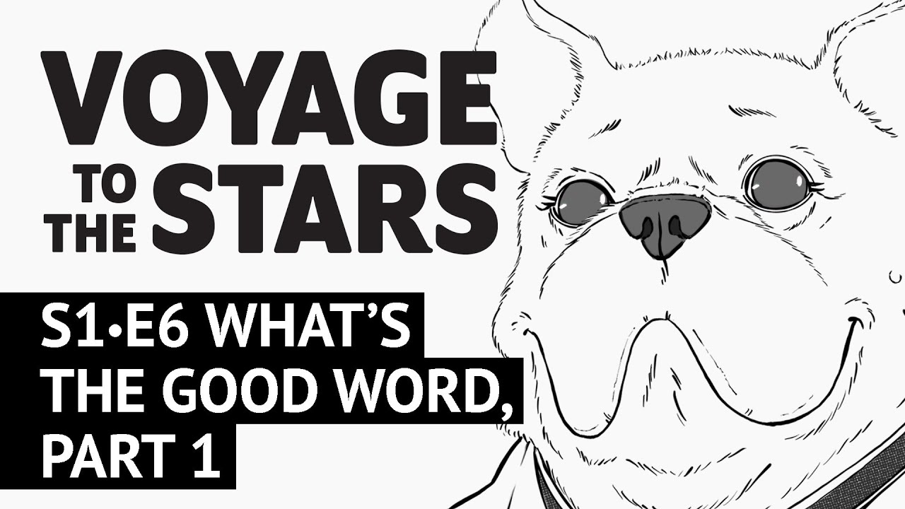 What's The Good Word, Part 1 | Feat. Hal Lublin | Voyage to the Stars | S1 E6