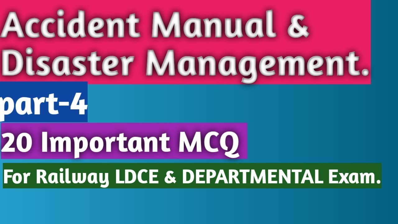 Accident Manual & Disaster Management || Part -4 || For Railway LDCE and DEPARTMENTAL Exam.