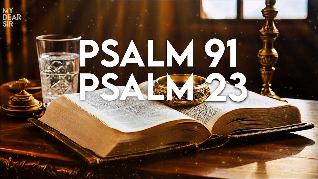 PSALM 23 and PSALM 91: The Two Most Powerful Prayers in the Bible