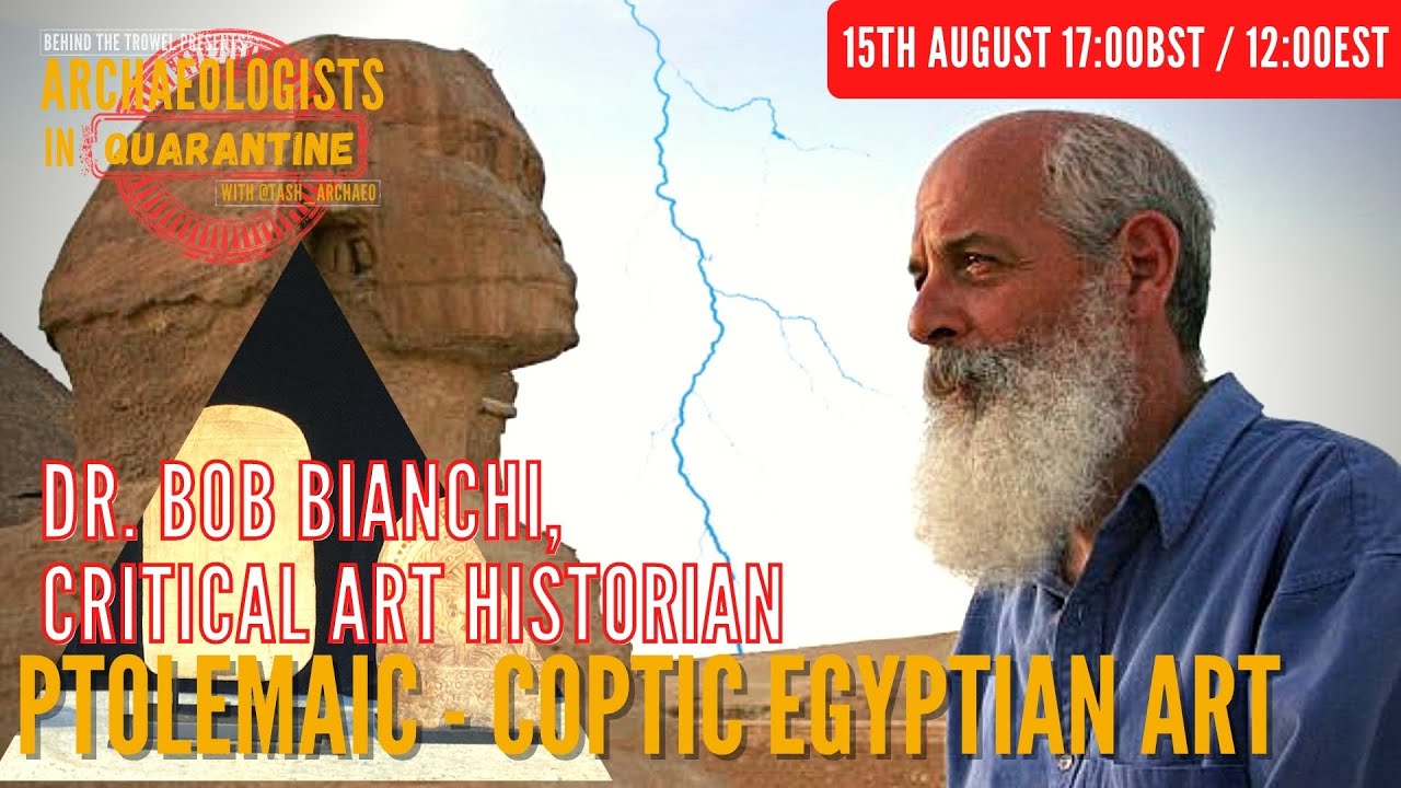 Ptolemaic -Coptic Egyptian Art. Dr Bob Bianchi, Critical Art Historian |Archaeologists in Quarantine