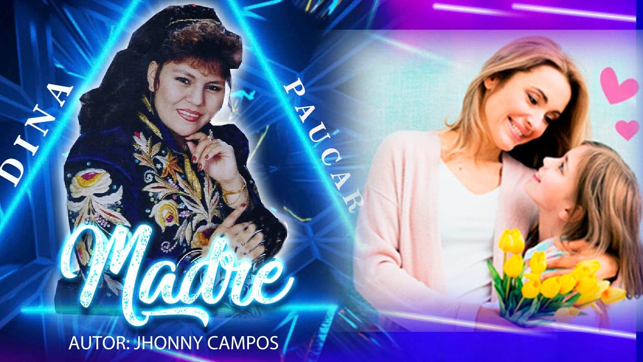 DINA PAUCAR ♫ MADRE - MADRECITA LINDA ♫ VERSION ORIGINAL ♫ DANNY PRODUCCIONES &trade;✔