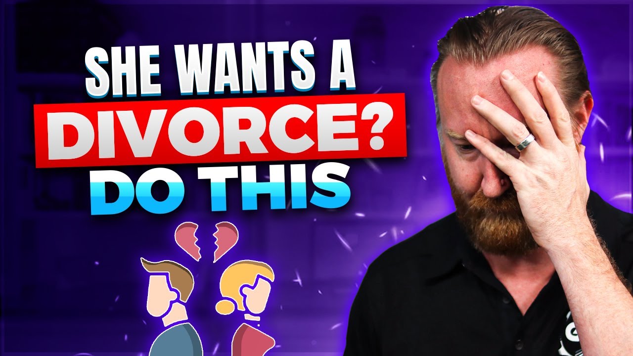 Your Wife Wants a Divorce? Here's How to Respond Like a High-Value Man
