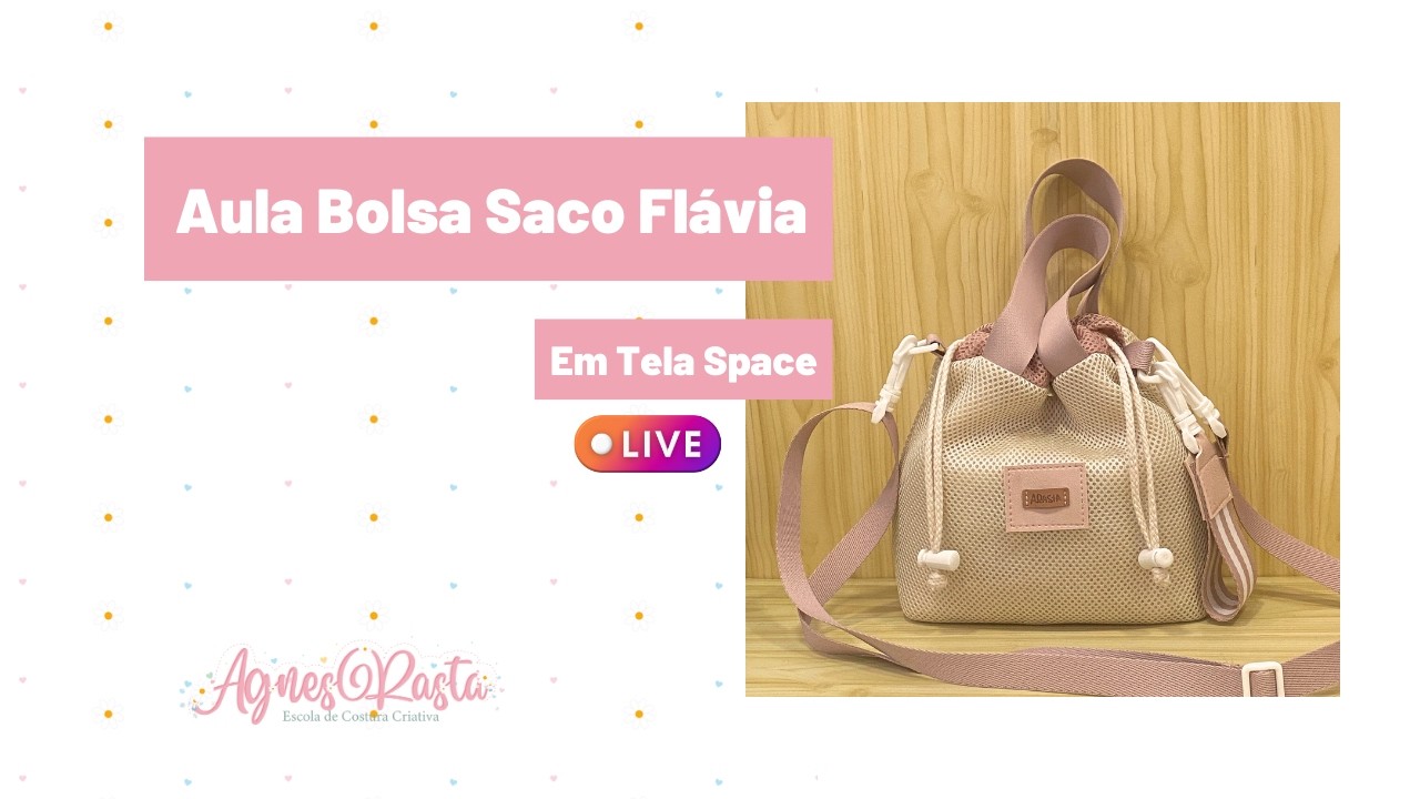 Aula Bolsa Saco Flávia - Passo a passo (Live Instagram)