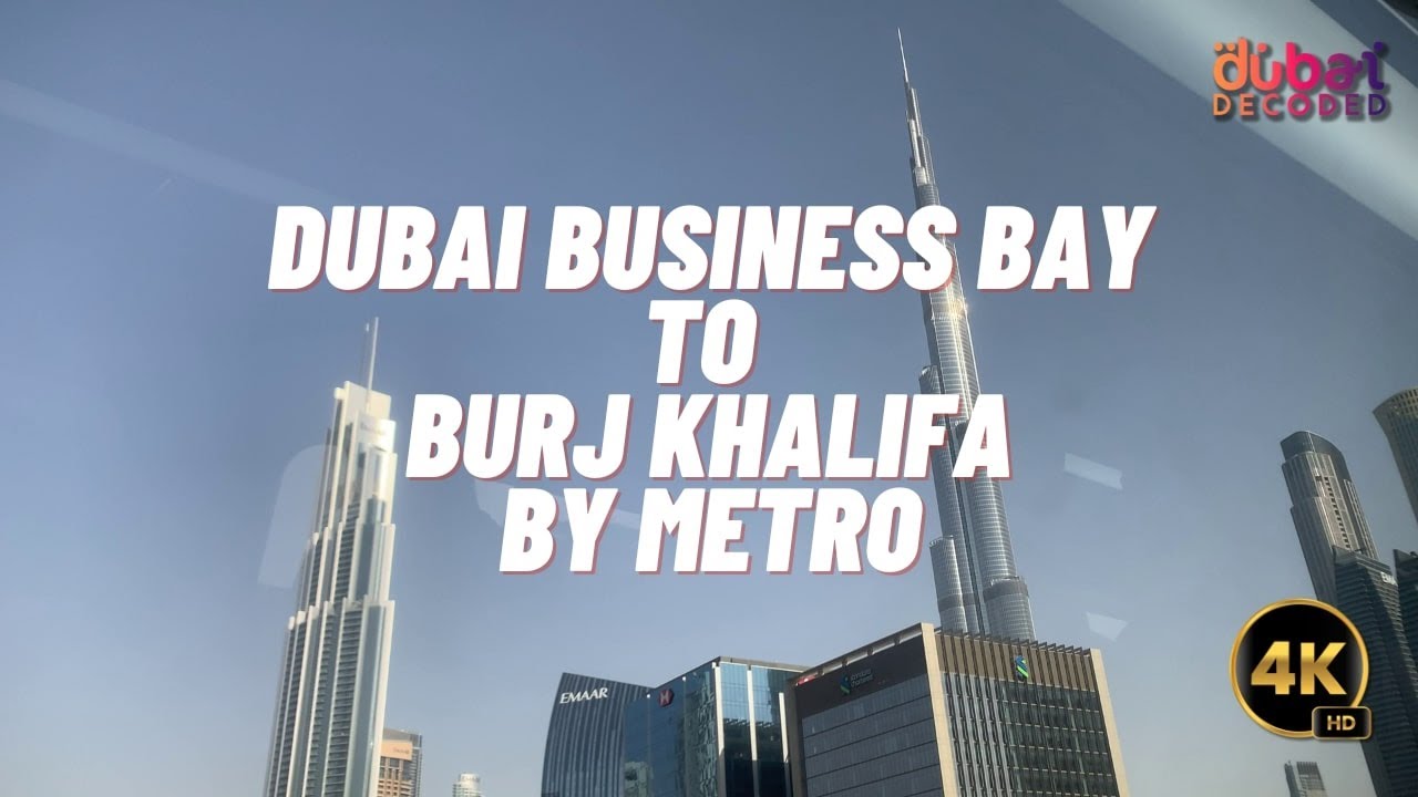 Dubai Business Bay to Burj Khalifa by Metro (See The World’s Tallest Building from the Metro)