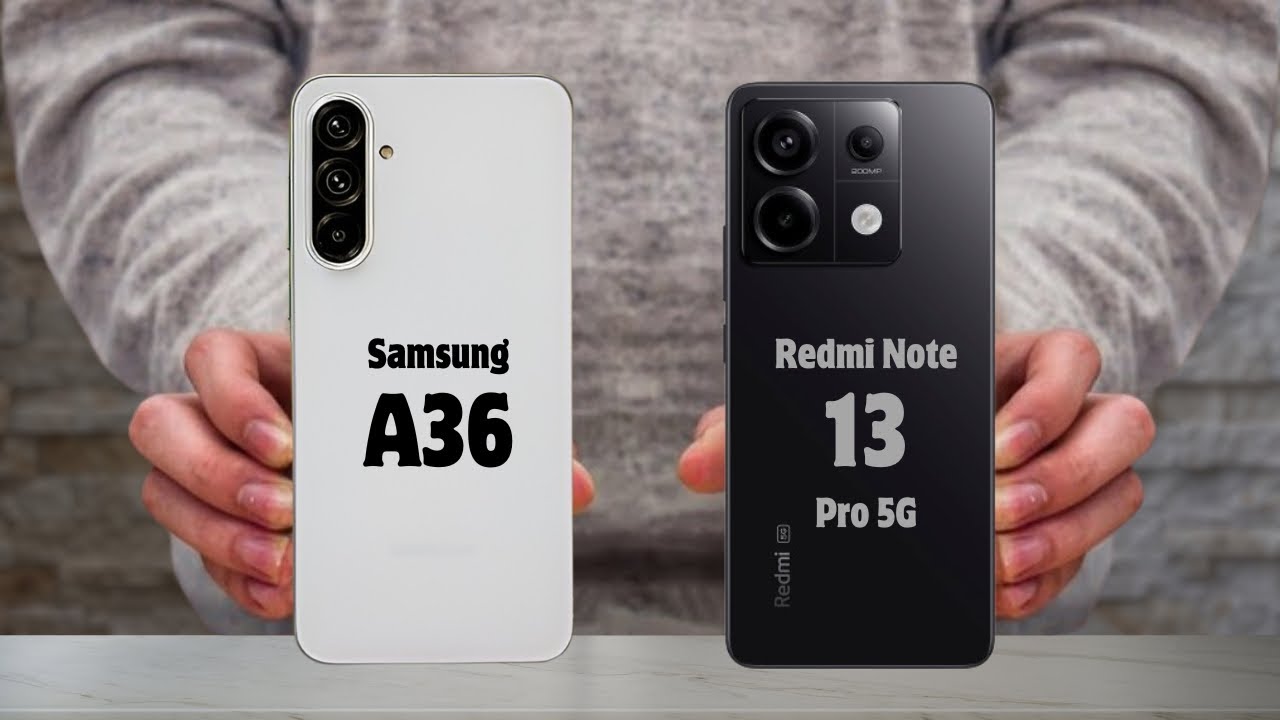 SAMSUNG A36 vs REDMI note 13 pro 5G