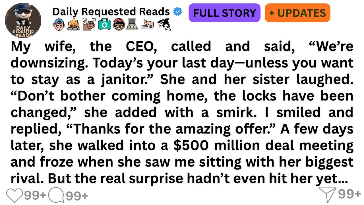 My wife, the CEO, called and said, “We’re downsizing. Today’s your last day—unless you want to .....