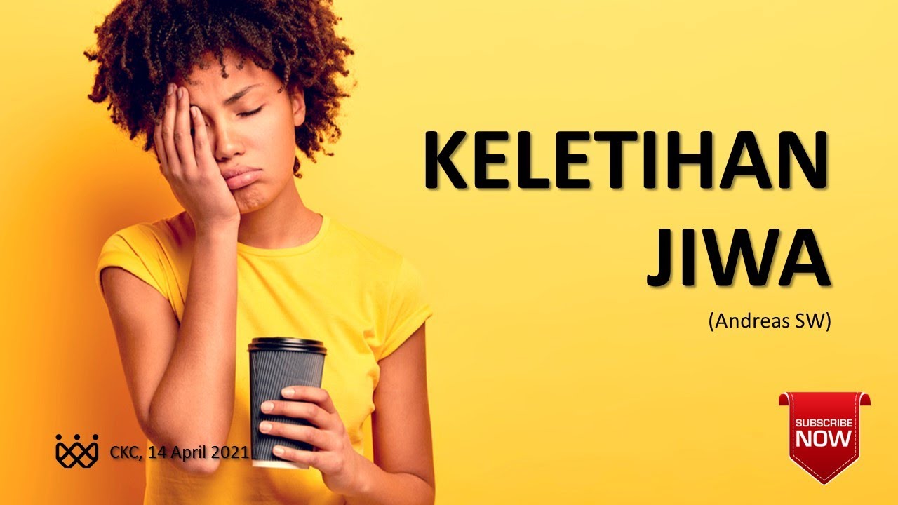 Andreas SW - CKC - Kelelahan Jiwa