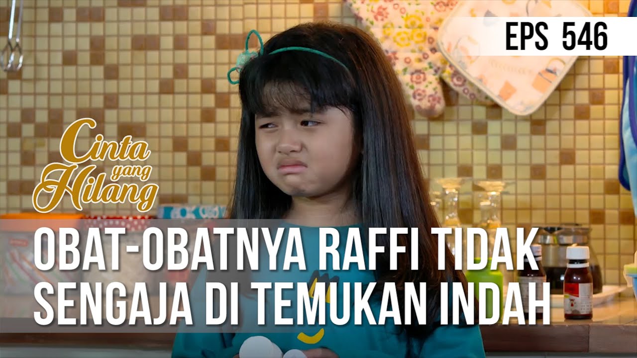 CINTA YANG HILANG - Obat-Obatnya Raffi Tidak Sengaja Di Temukan Indah[09 Juni 2019]