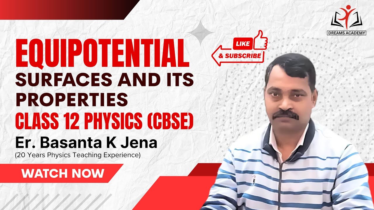 Equipotential Surfaces & Their Properties | Class 12 Physics (CBSE) | Er. Basanta K Jena