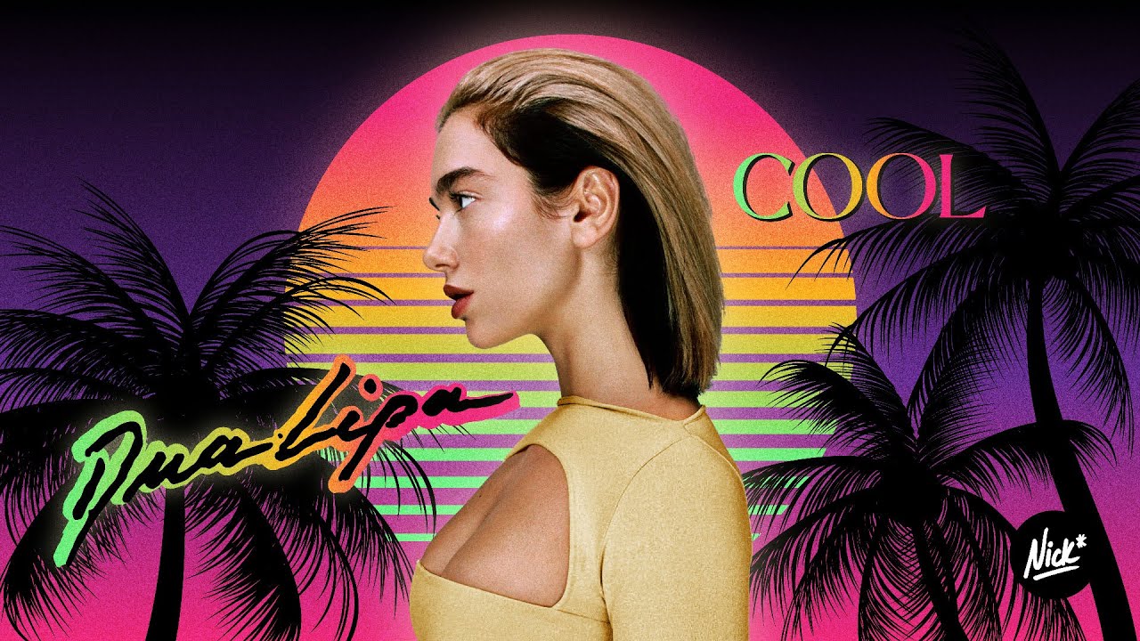 Dua Lipa  – Cool (Nick* Synthwave Remix)