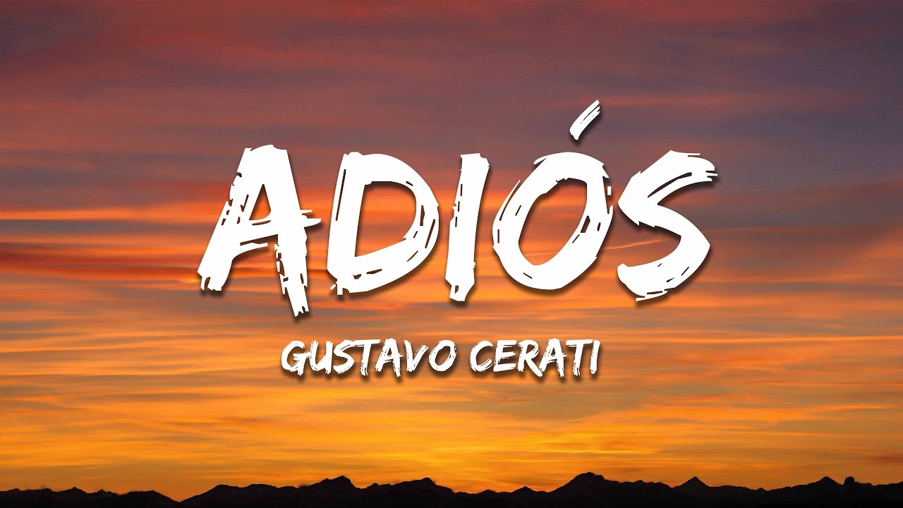 Gustavo Cerati - Adiós (Letra / Lyrics)