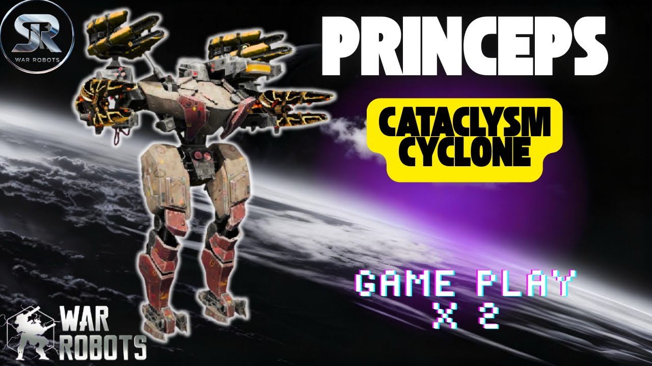 PRINCEPS  - cataclysm - cyclone  - war robots #warrobots  