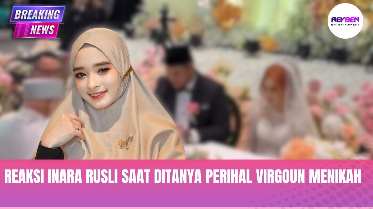 REAKSI INARA RUSLI SAAT DITANYA PERIHAL VIRGOUN MENIKAH