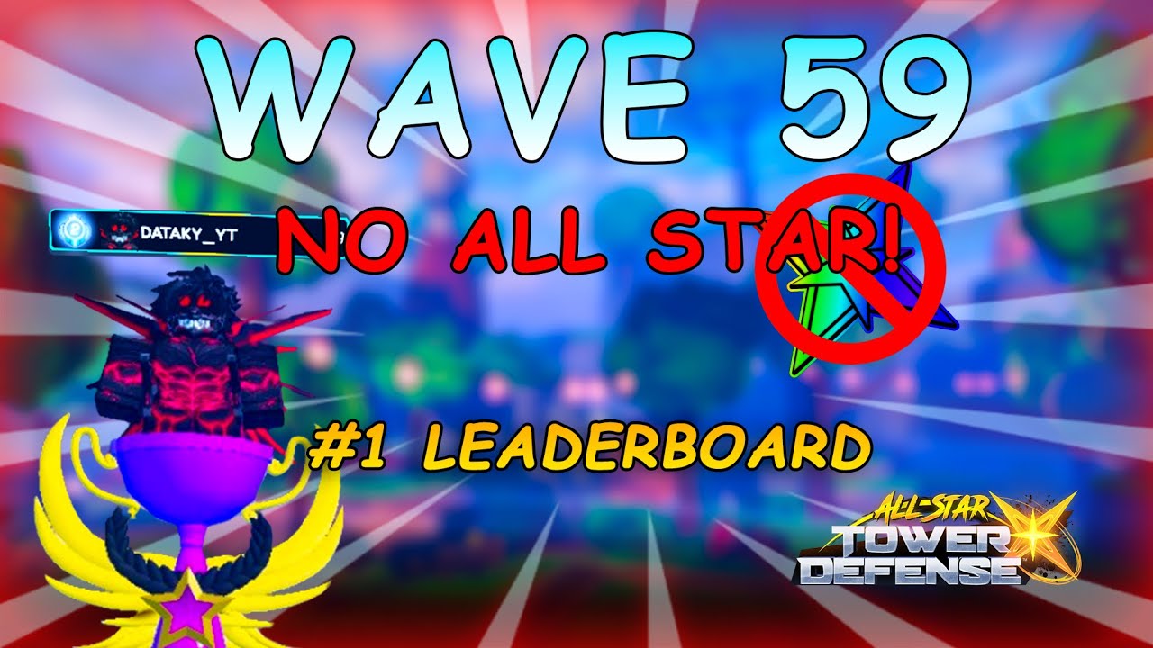 #1 Leaderboard | Wave 59!! 1B DMG? | All Star Tower Defense X