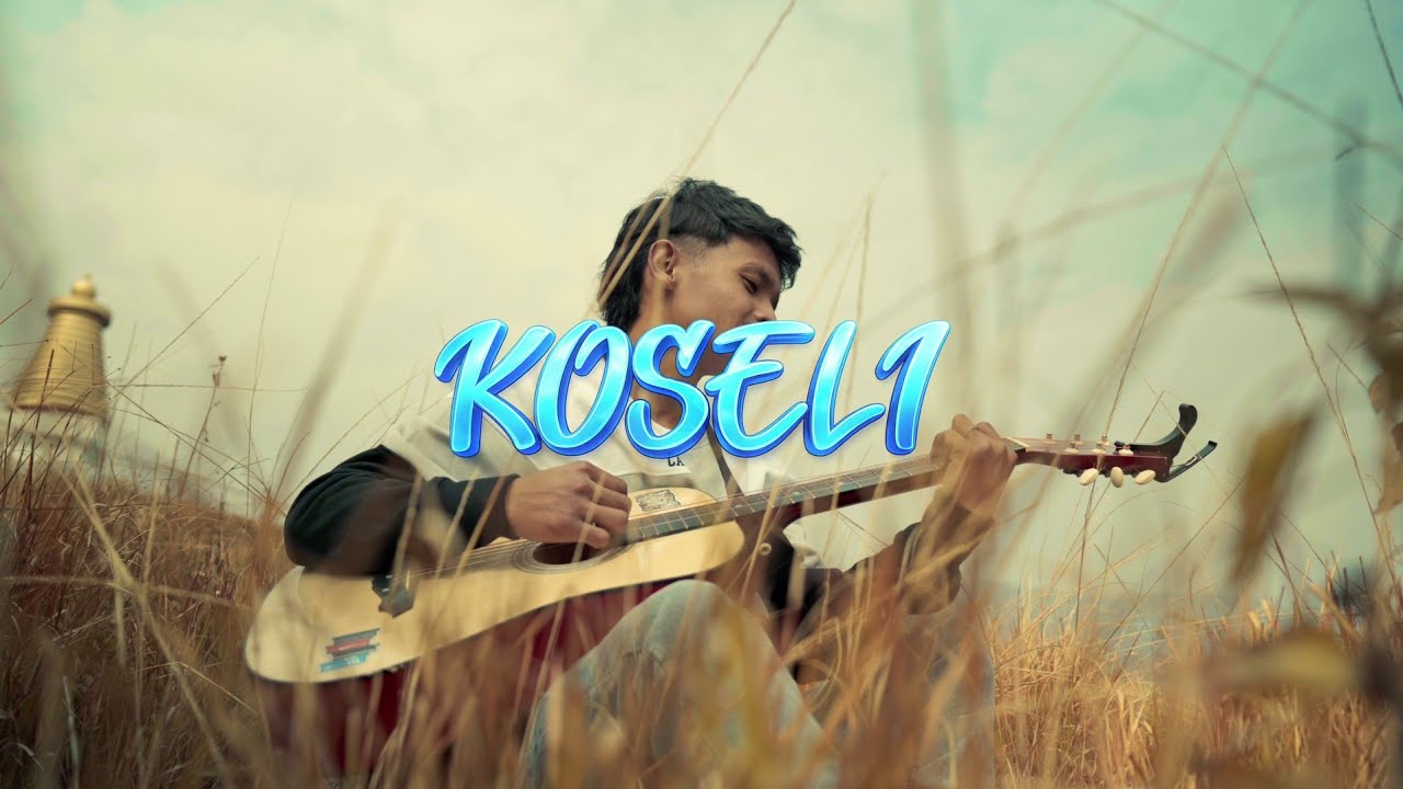 KOSELI - CHHIRING SHERPA (Official Music Video)