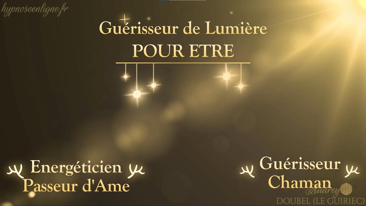 FORMATION EN ENERGETIQUE 👼🏼 GUERISSEUR DE LUMIERE 👼🏼 POUR DEVENIR ENERGETICIEN 😇