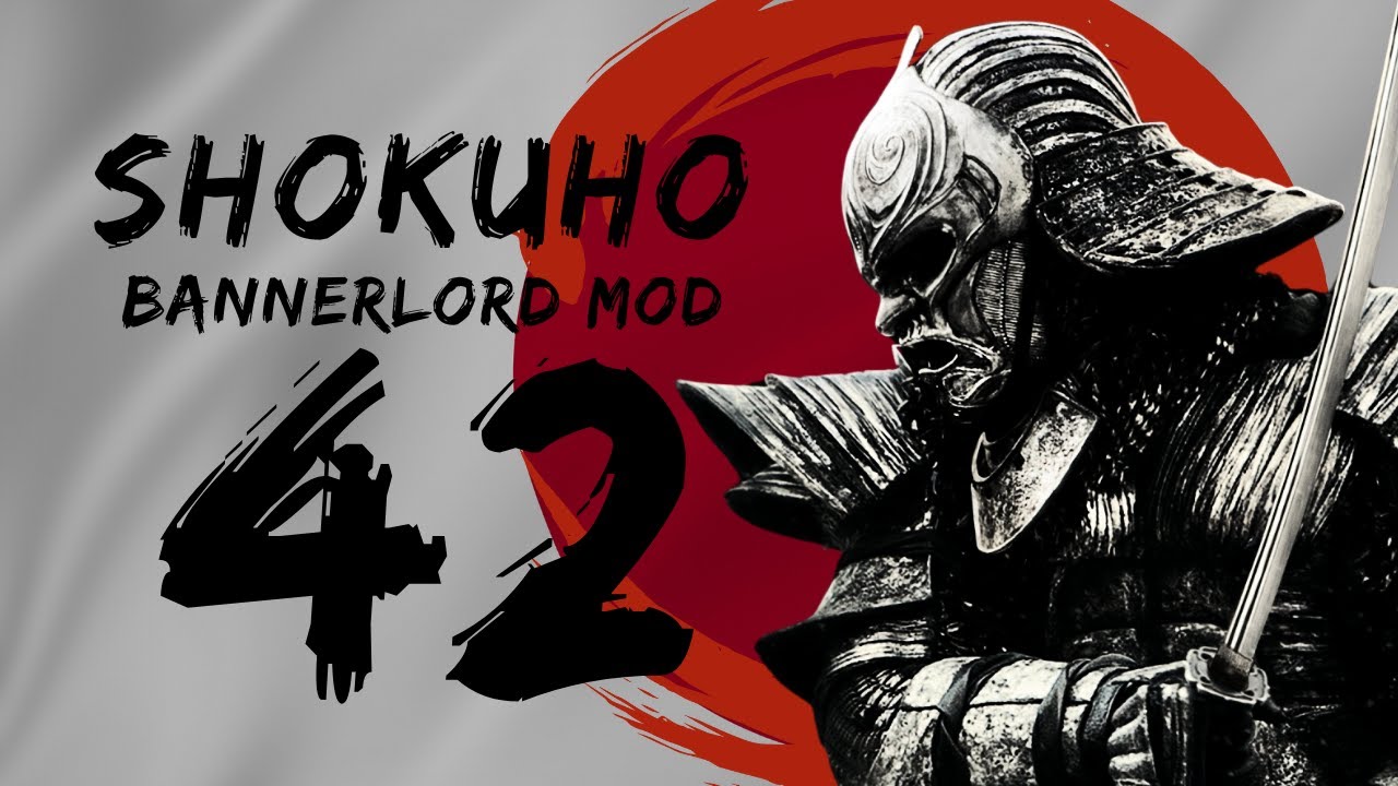 (2500 BATTLE & SIEGE AT EDO) Shokuho 1.04 Part 42 Bannerlord Mod Gameplay