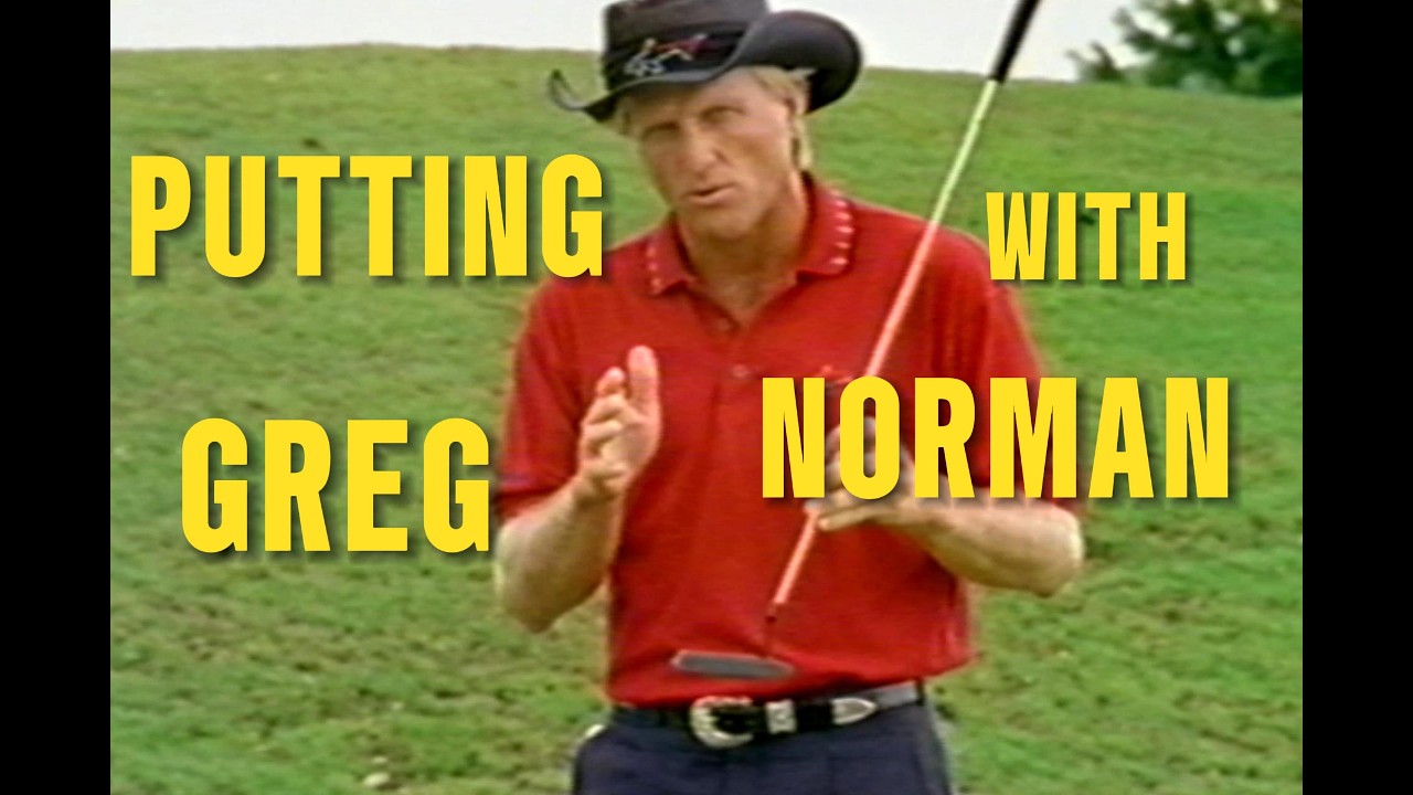 PUTTING WITH GREG NORMAN