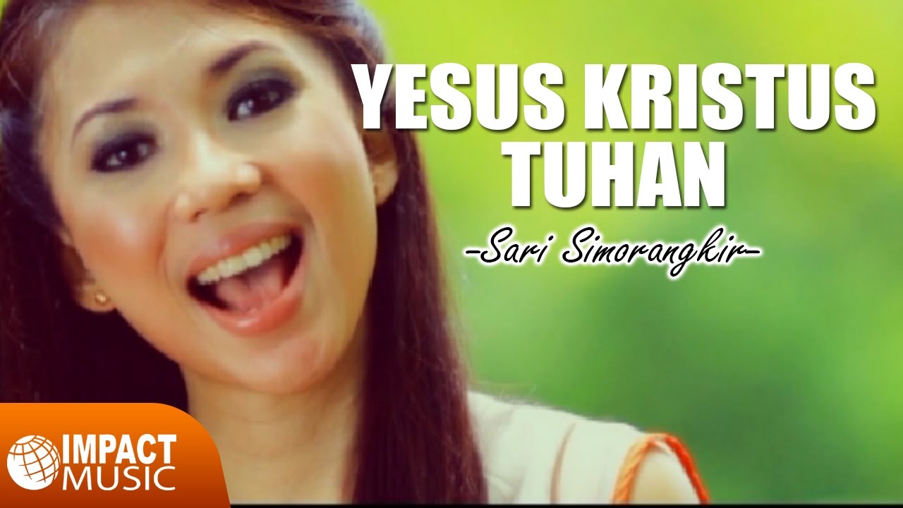 Sari Simorangkir - Yesus Kristus Tuhan
