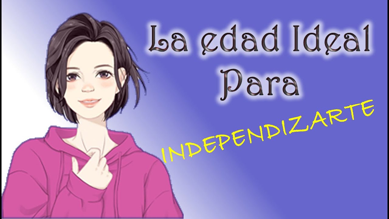 &iquest;Cu&aacute;l es la edad CORRECTA para que tus hijos se independicen?