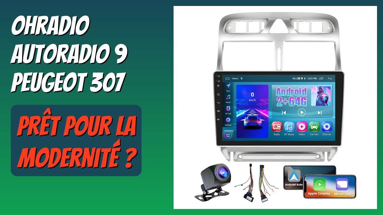 AVIS (2026) : Ohradio Autoradio 9 Peugeot 307. DÉTAILS