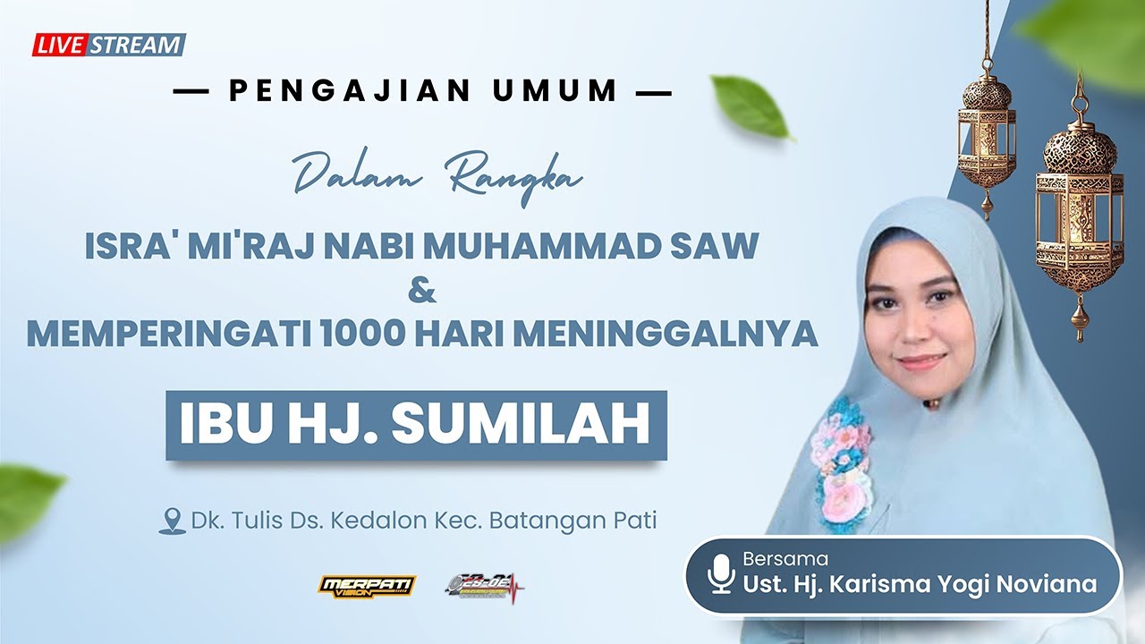 🔴PENGAJIAN UMUM MEMPERINGATI ISRA MI'RAJ 1447H & HAUL 1000 HARI MENINGGALNYA IBU HJ. SUMILAH | TULIS