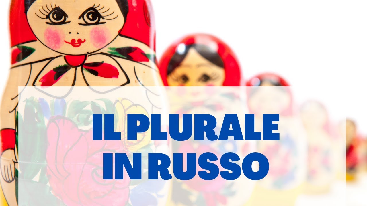 Il plurale in russo. I pronomi possessivi al plurale.