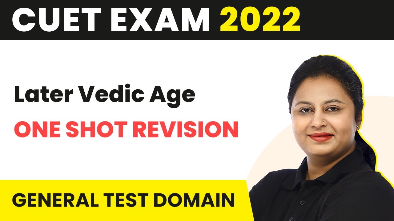 CUET Later Vedic Age - One Shot Revision | CUET 2023 General Test | 2024-25