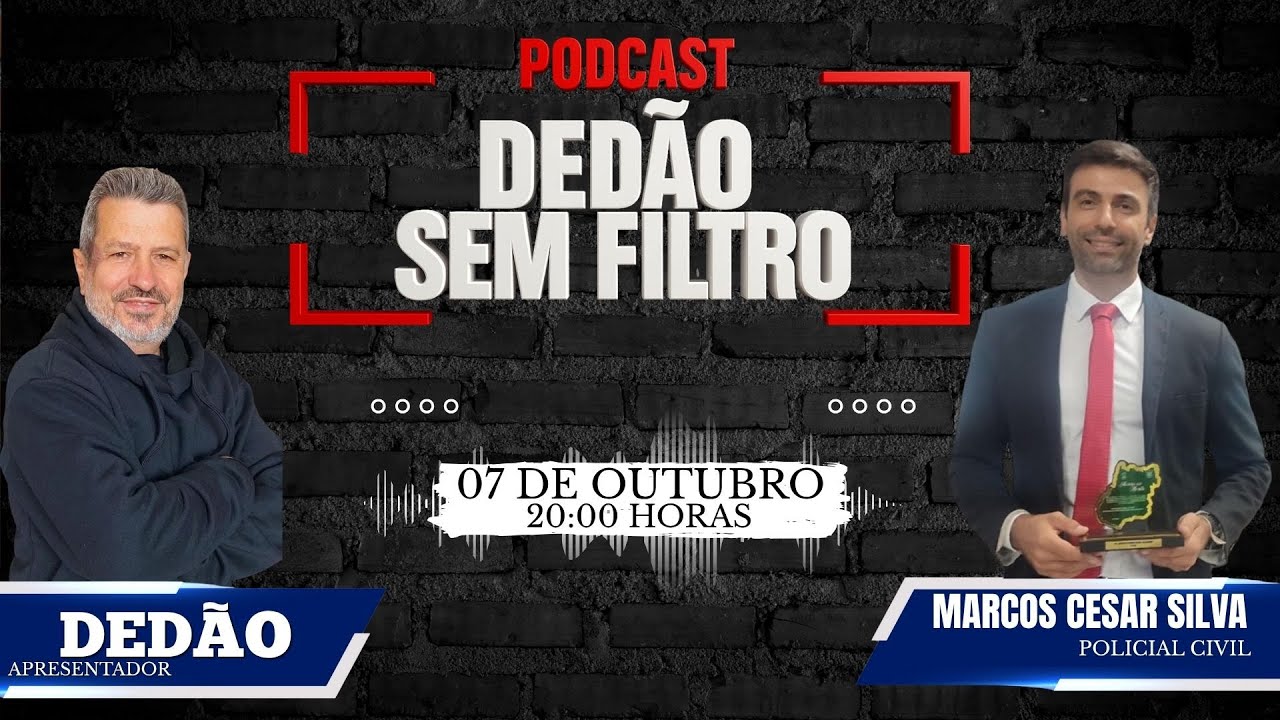 DEDÃO SEM FILTRO EP008 / DR MARCOS CESAR / POLICIAL CIVIL