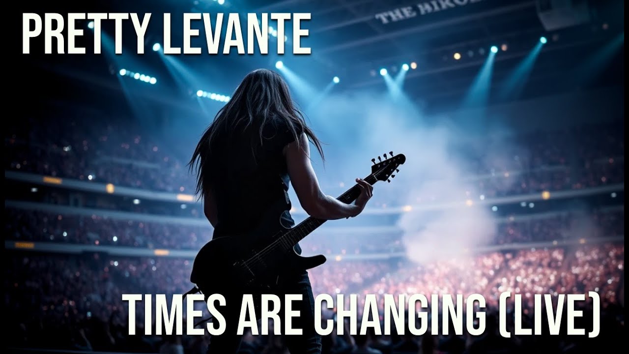 PRETTY LEVANTE - TIMES ARE CHANGING (Lyric video, Live, Hard Rock Ballad)