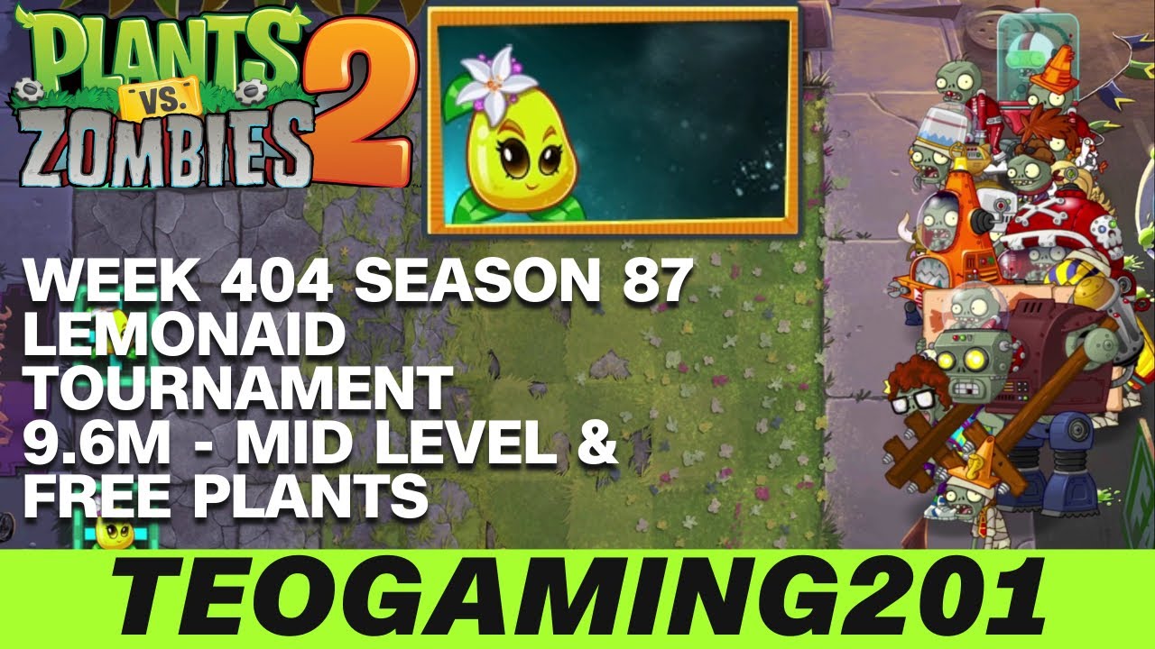 9.6M | Week 404 Lemonaid Tournament | PvZ 2 | Arena | Season 87 (MID LEVEL)