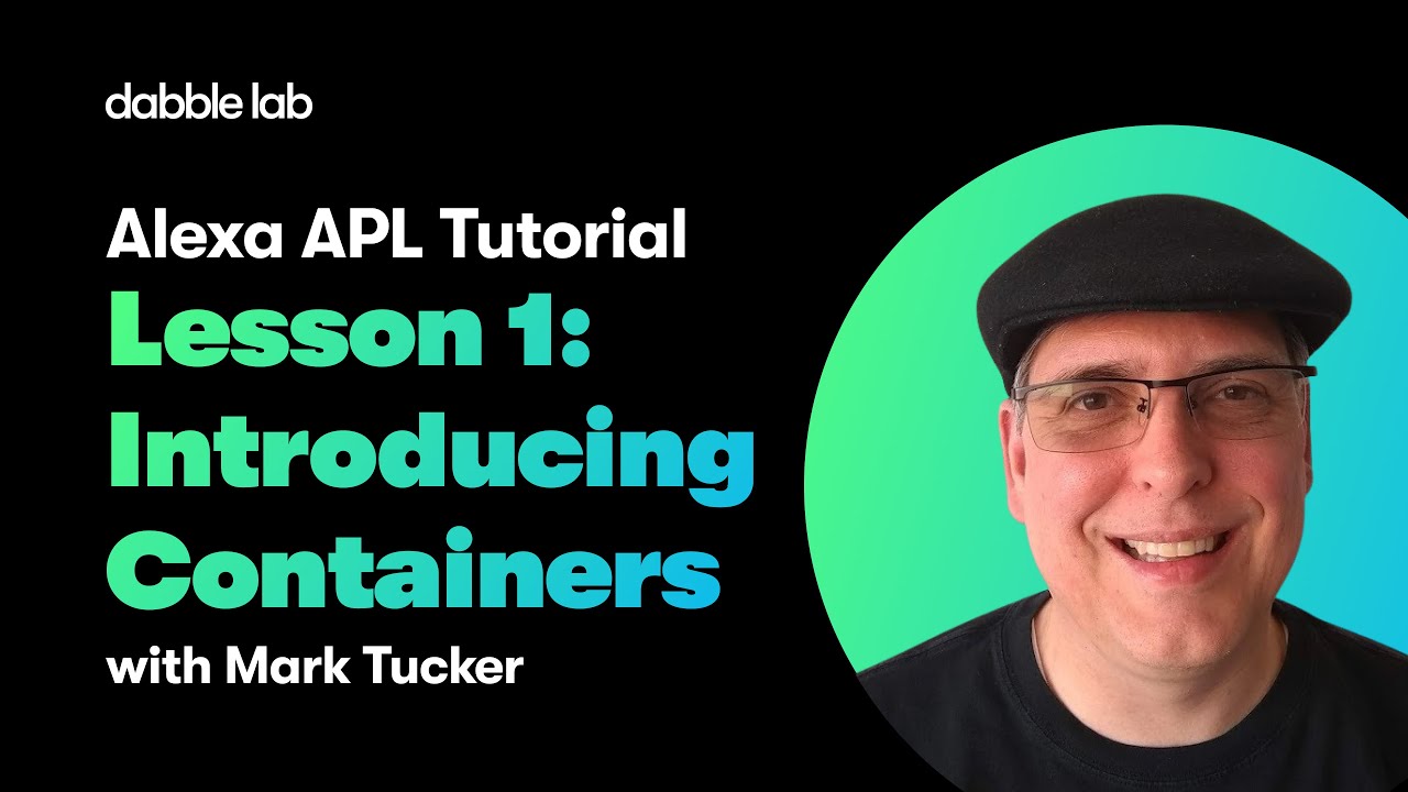 Alexa APL Tutorial - Lesson 1: Introducing Containers