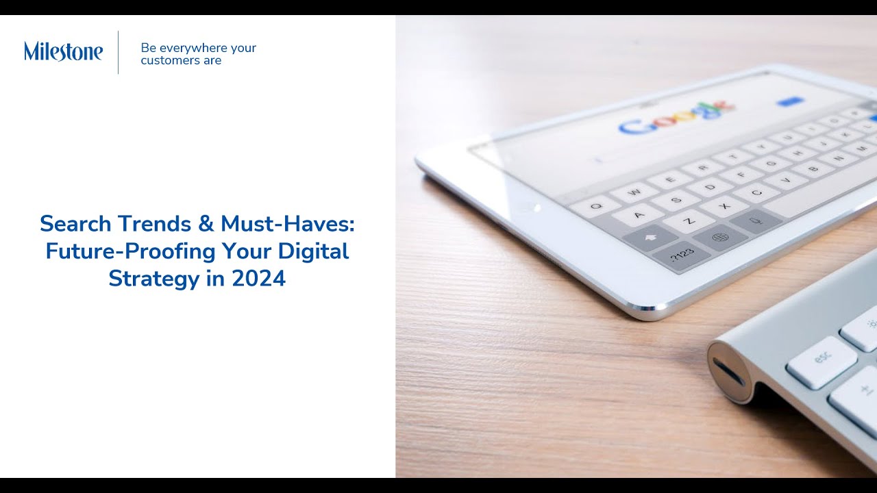 Webinar Recap: Search Trends and Must-Haves - Future-Proofing Your Digital Strategy in 2024